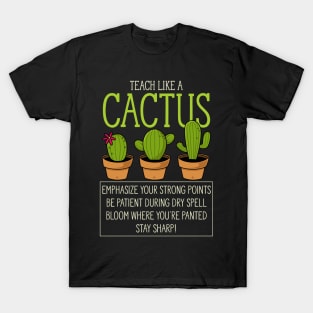 Teacher - Teach like a cactus T-Shirt